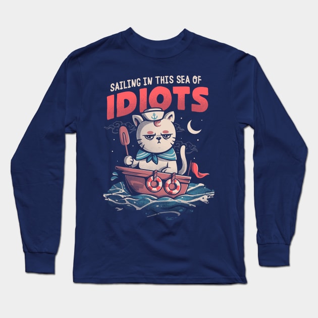 Sailing in this Sea of Idiots - Grumpy Funny Sailor Cat Gift Long Sleeve T-Shirt by eduely